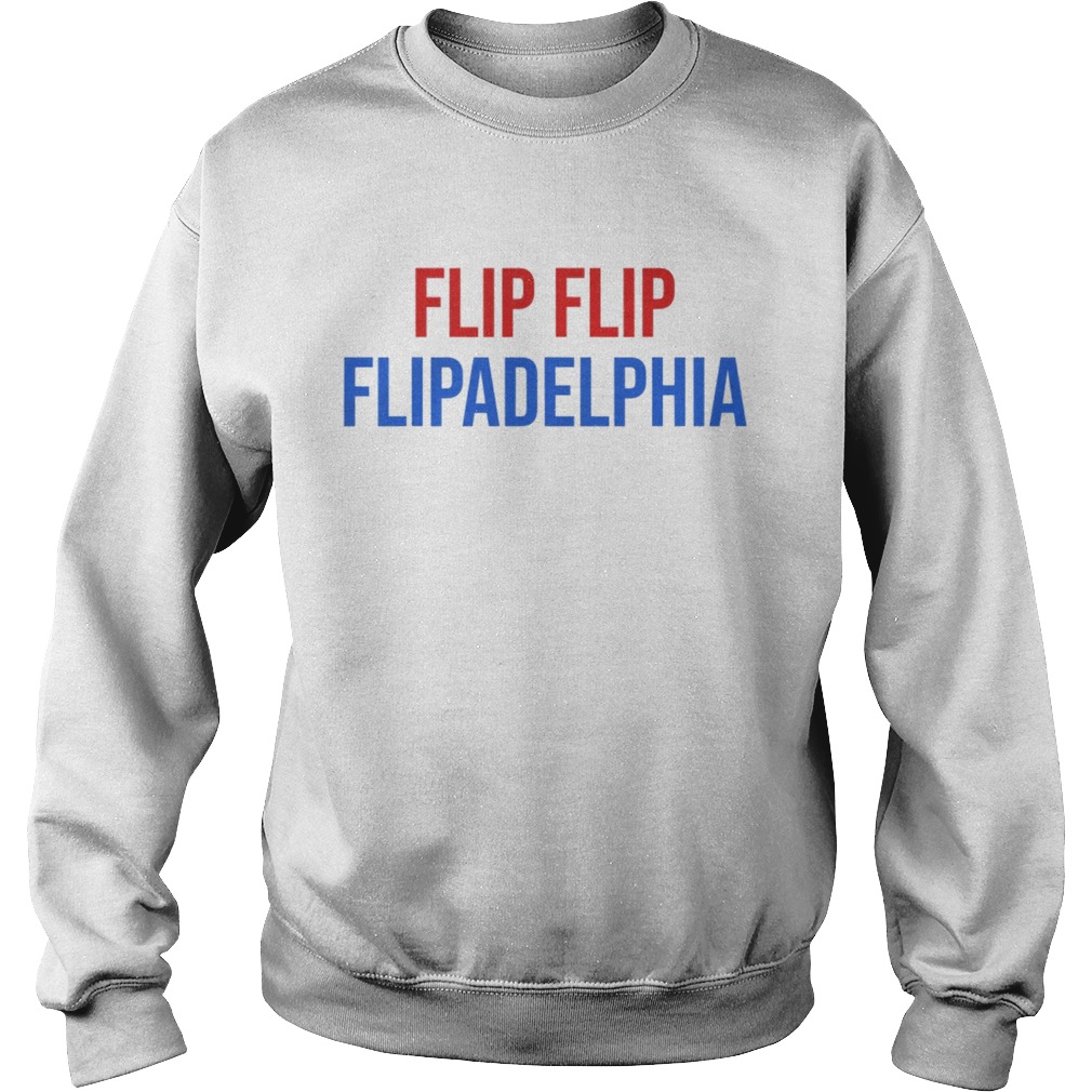 Flip flip flipadelphia philadelphia election biden trump  Sweatshirt