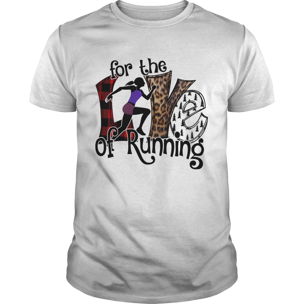 For The Love Of Running shirt