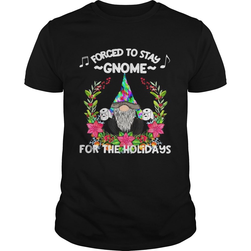 Forced To Stay Gnome For The Holidays Toilet Paper Christmas shirt