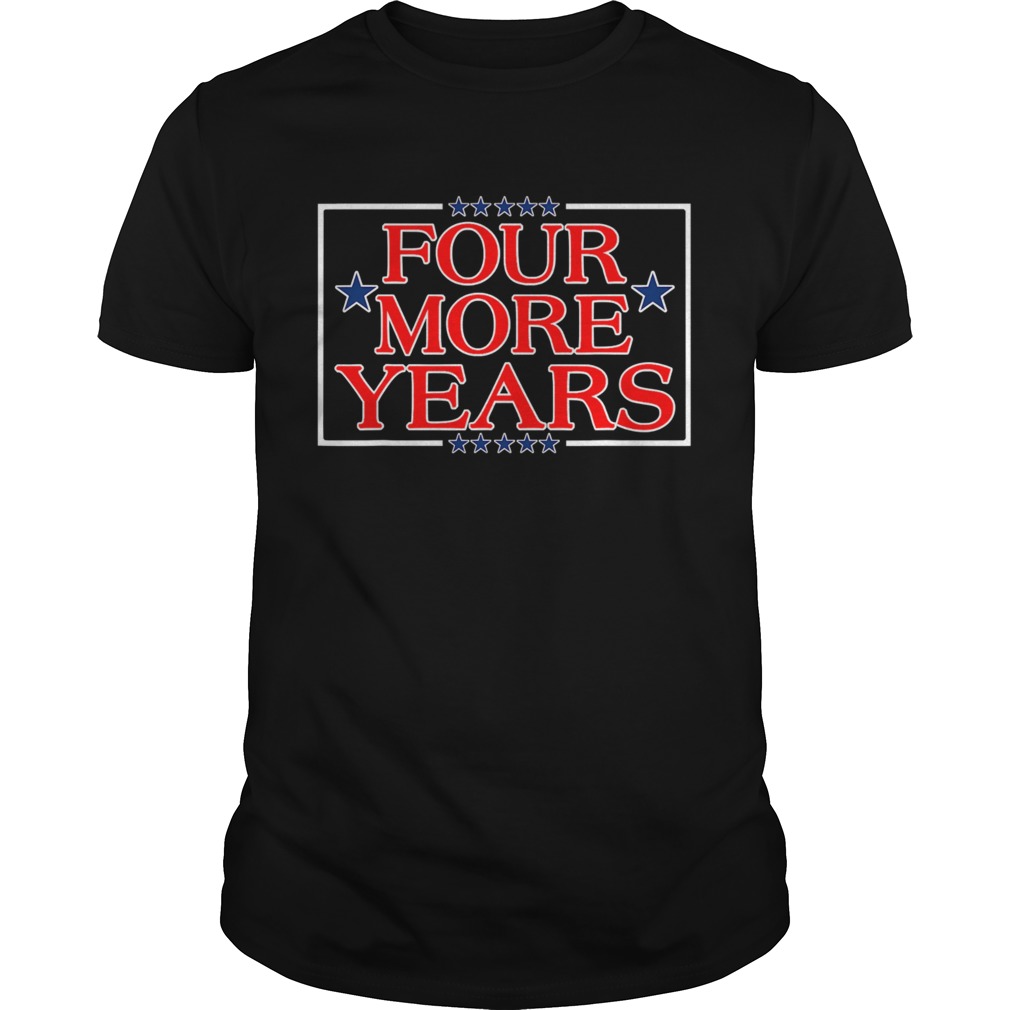 Four more years pro trump potus 45 shirt