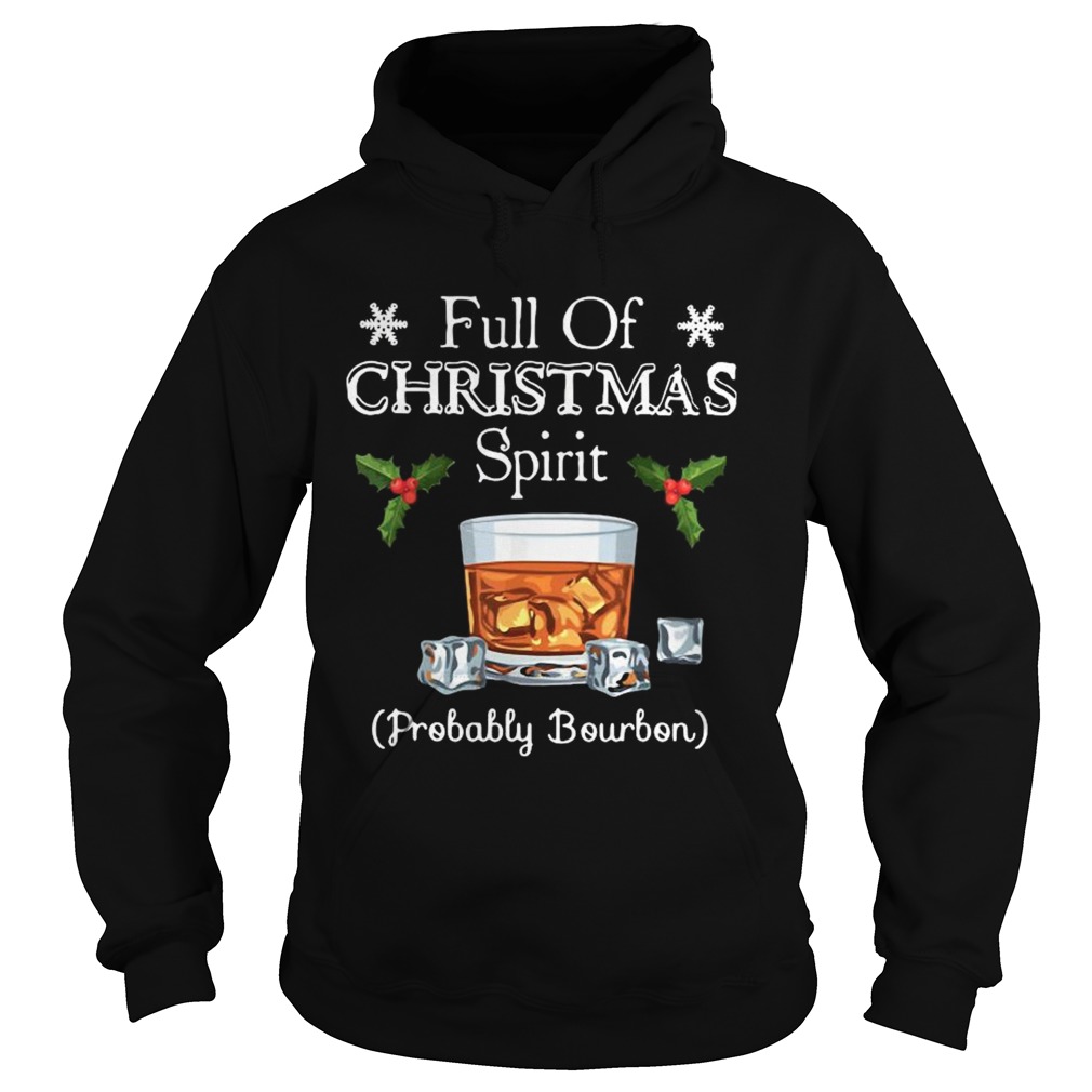 Full Of Christmas Probably Bourbon  Hoodie