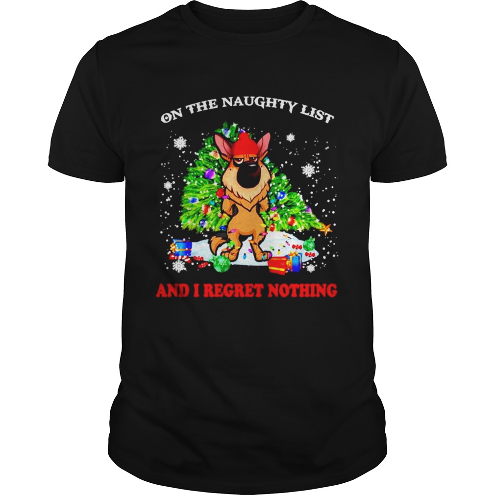 German Shepherd on the naughty list and I regret nothing Christmas  Unisex