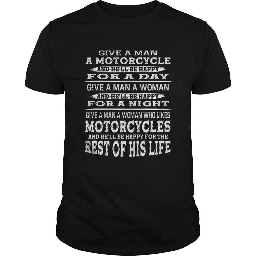 Give A Man A Motorcycle And Hell Be Happy For A Day  Unisex