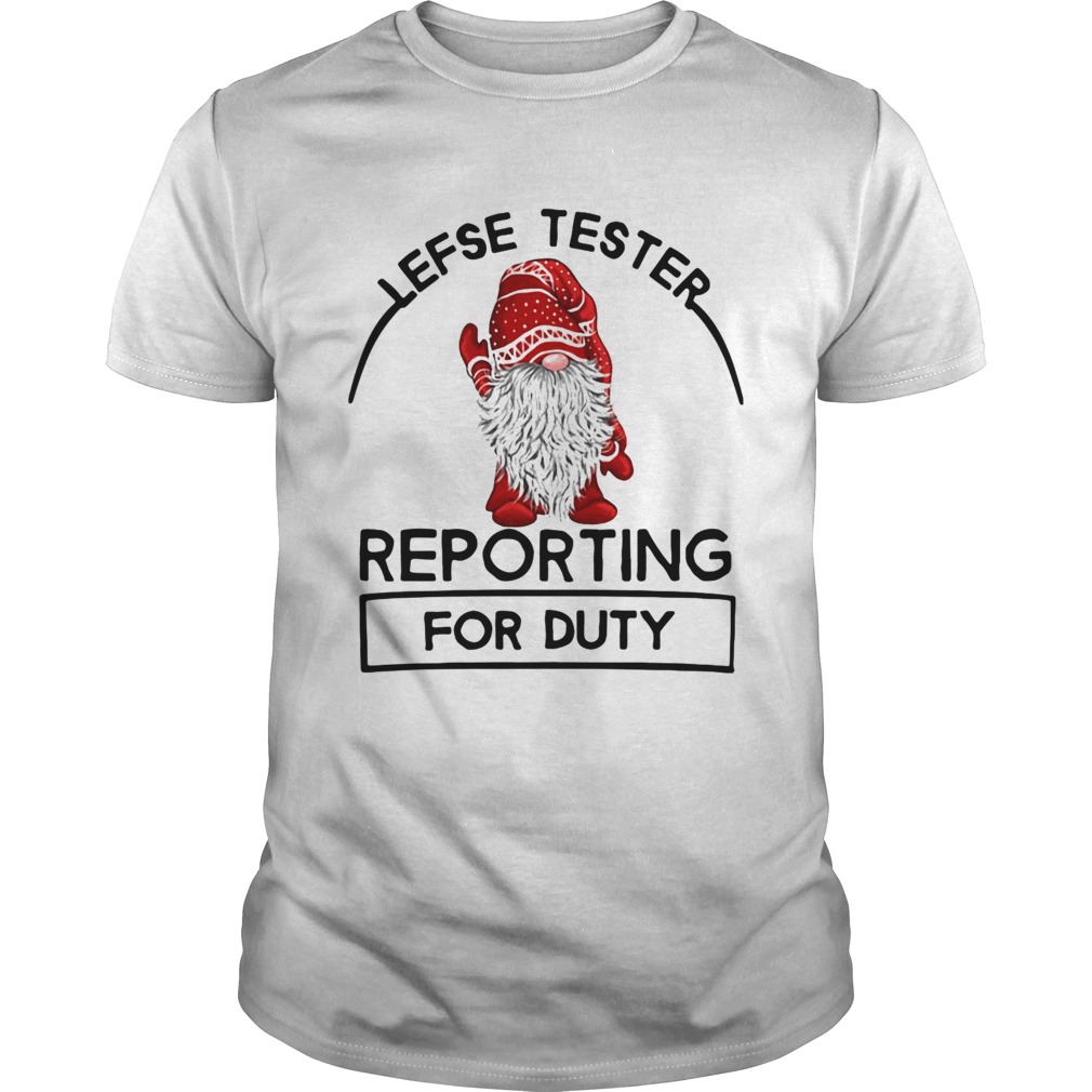 Gnome Lefse Tester Reporting For Duty shirt