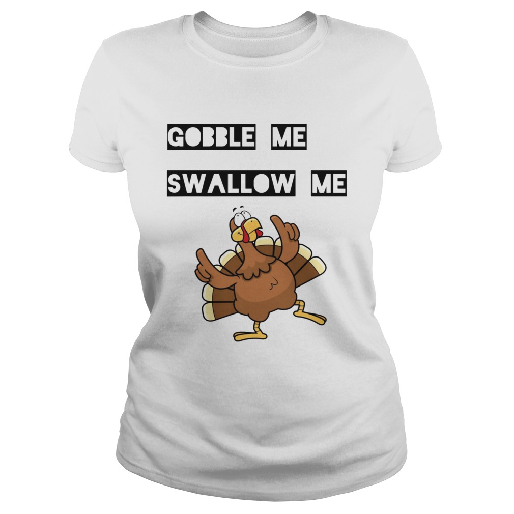 Gobble me Swallow me Dancing Turkey  Classic Ladies