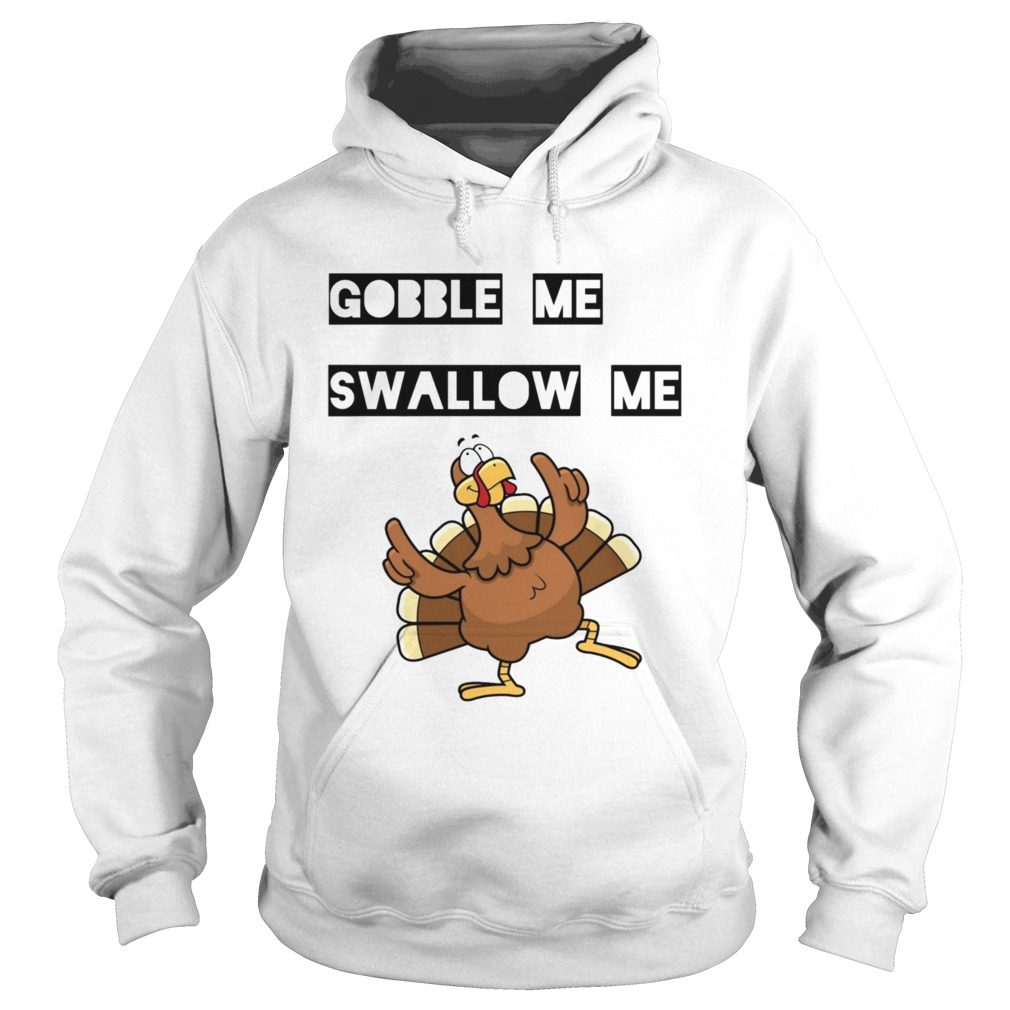 Gobble me Swallow me Dancing Turkey  Hoodie