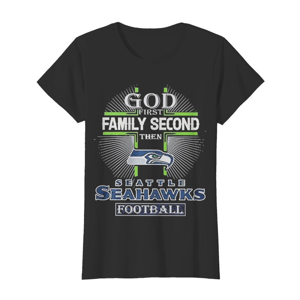 God Family Second The Seattle Seahawks Football  Classic Women's T-shirt