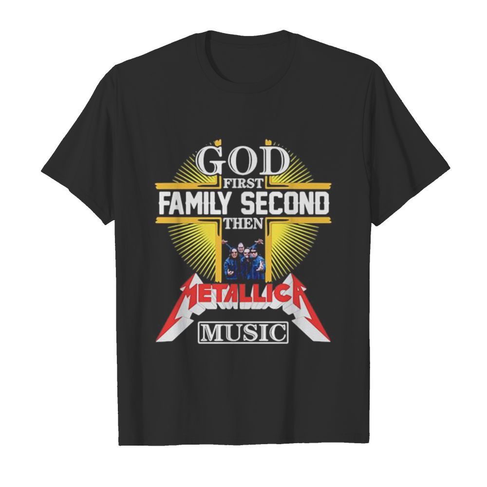 God first family second then metallica music  Classic Men's T-shirt