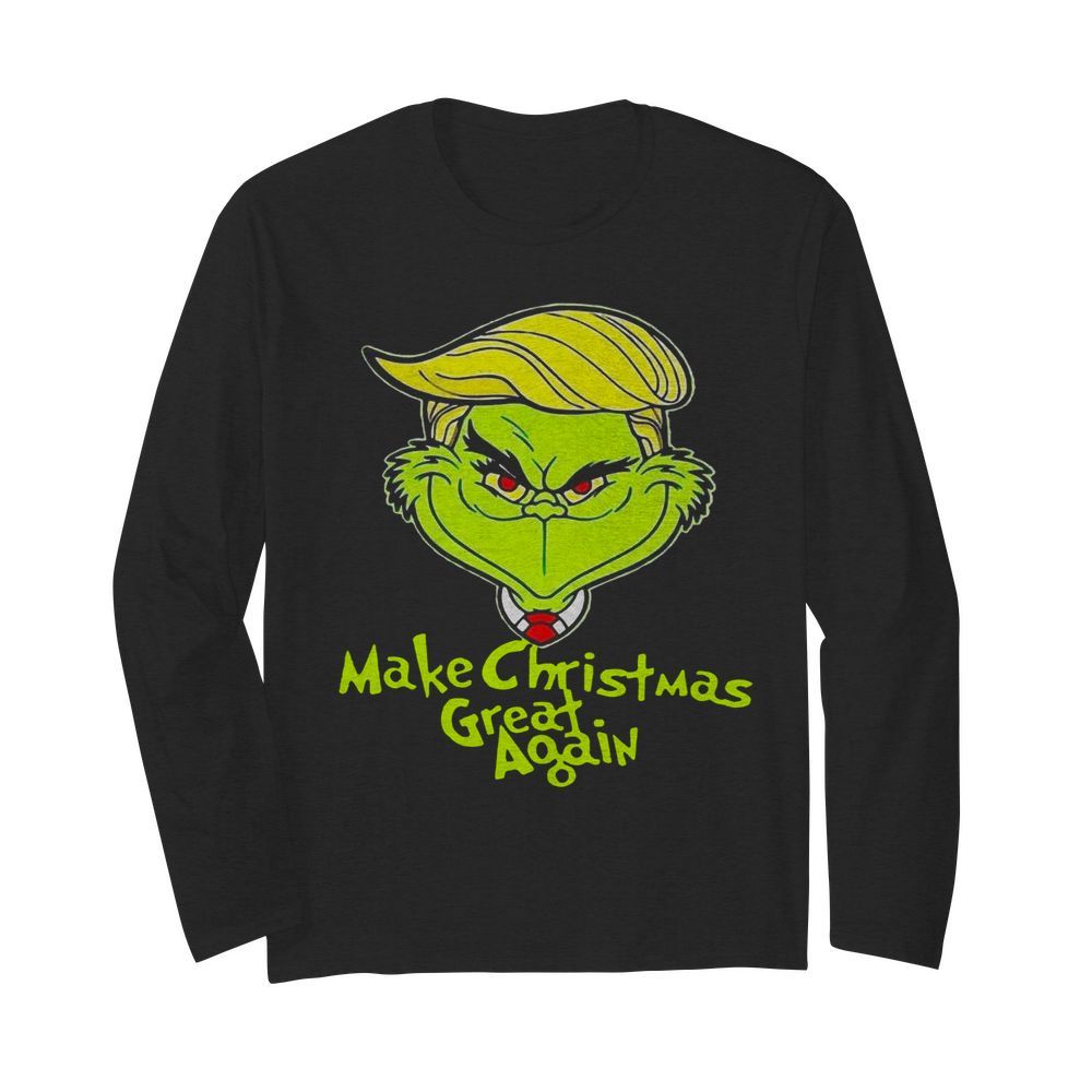 Good Grinch Trump Make Christmas Great Again  Long Sleeved T-shirt 