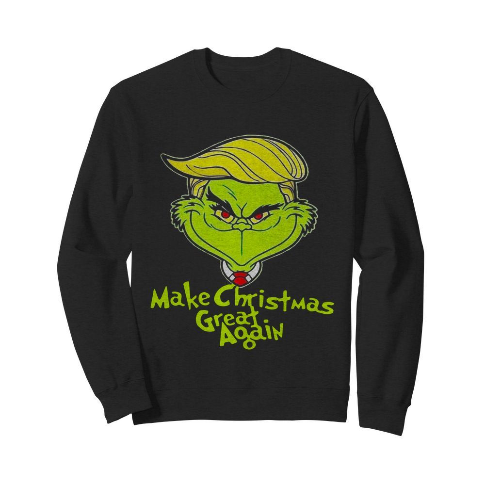 Good Grinch Trump Make Christmas Great Again  Unisex Sweatshirt