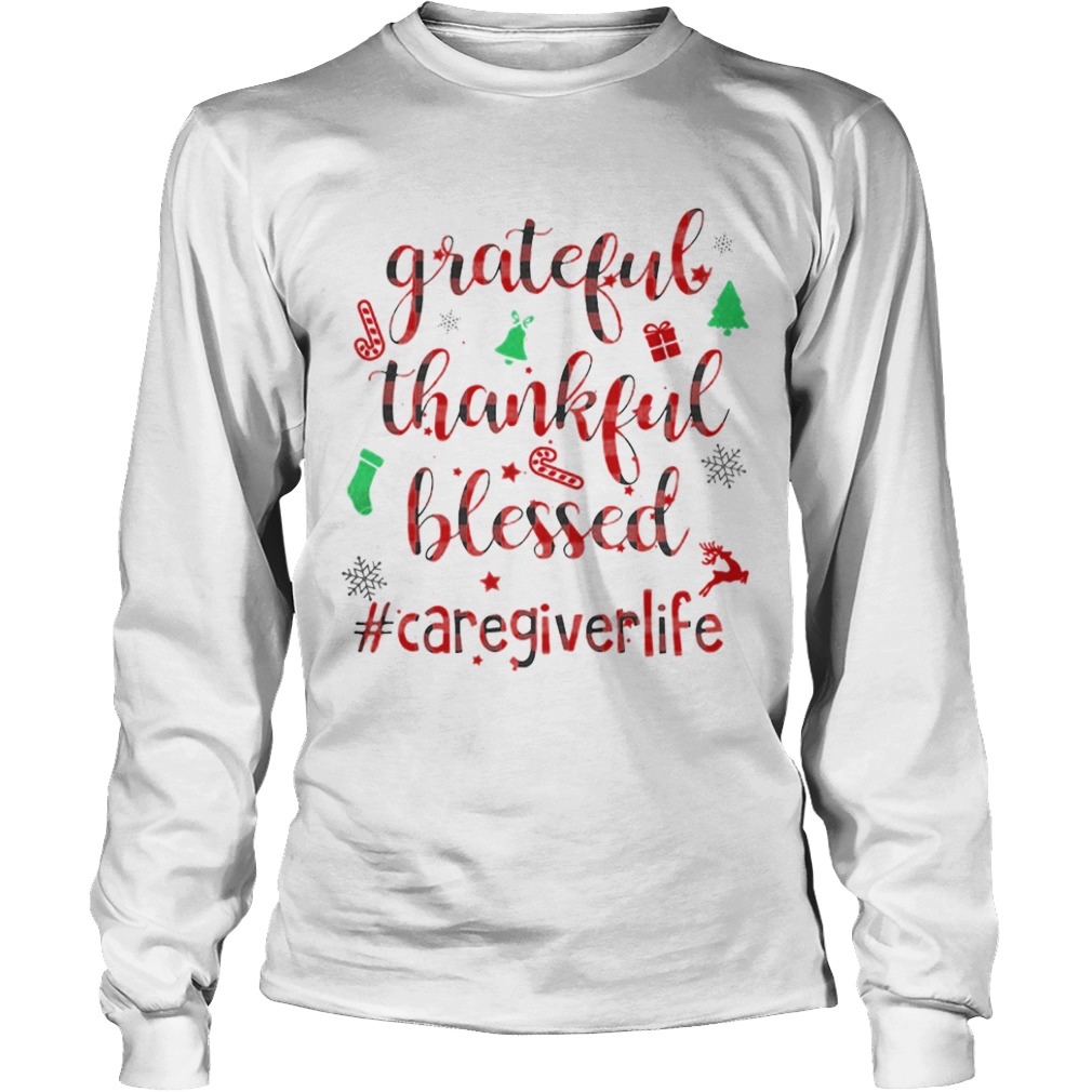 Grateful Thankful Blessed Caregiverlife Merry Xmas  Long Sleeve