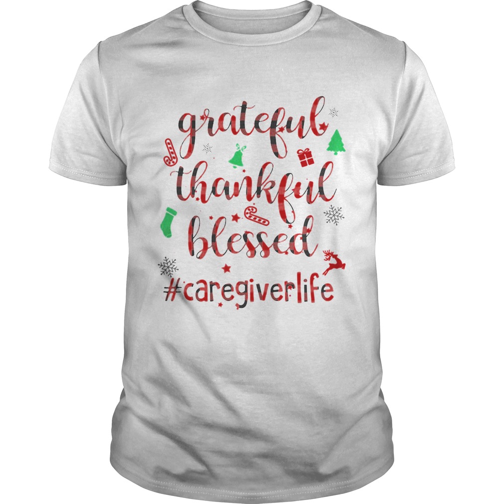 Grateful Thankful Blessed Caregiverlife Merry Xmas  Unisex