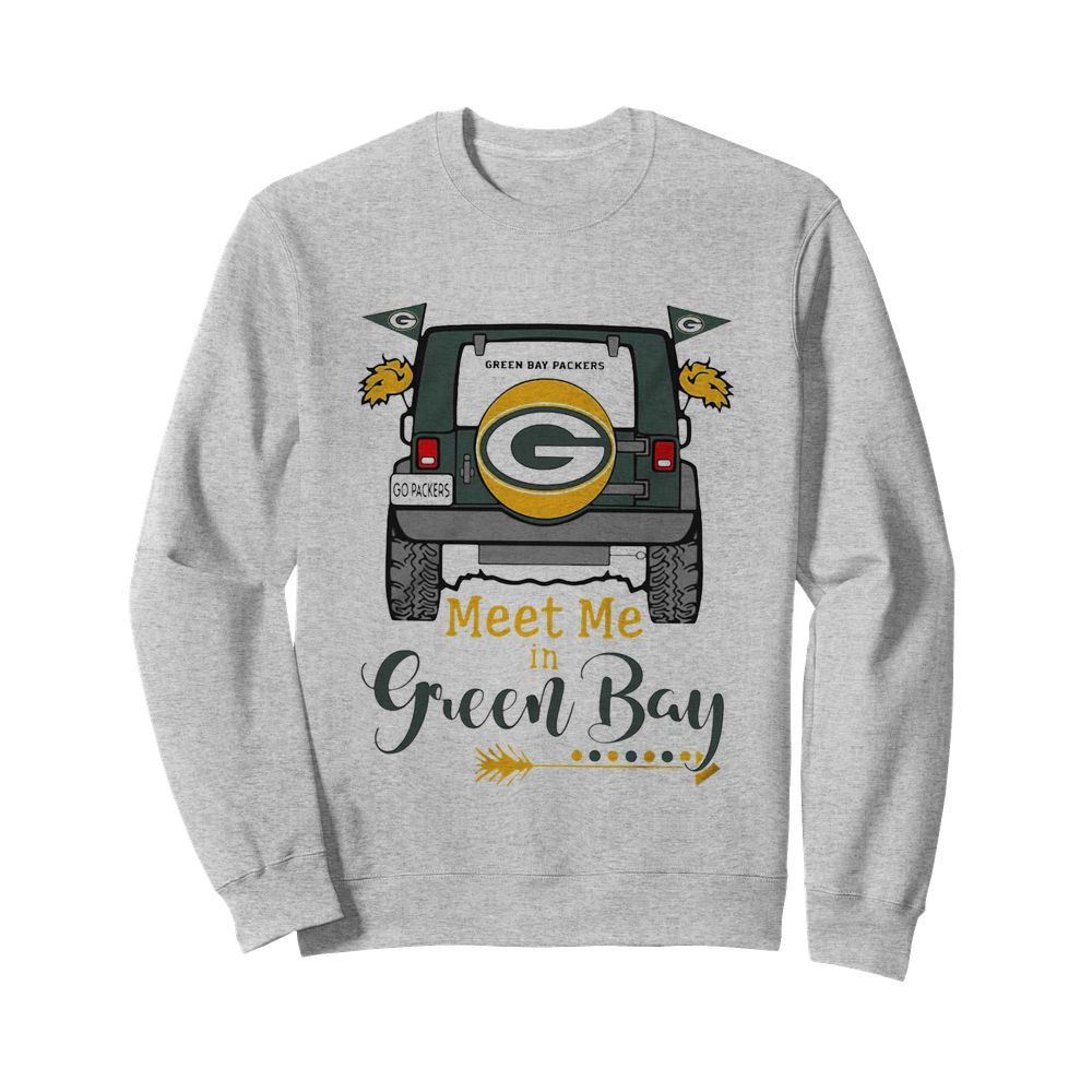 Green Bay Packers Meet Me In Green Bay  Unisex Sweatshirt