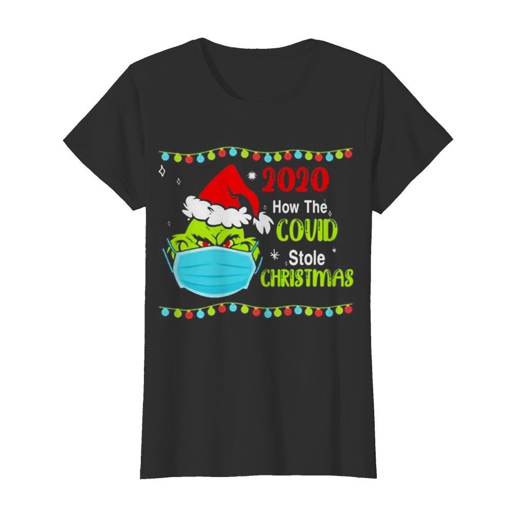 Grinch Face Mask 2020 How Covid Stole Christmas  Classic Women's T-shirt