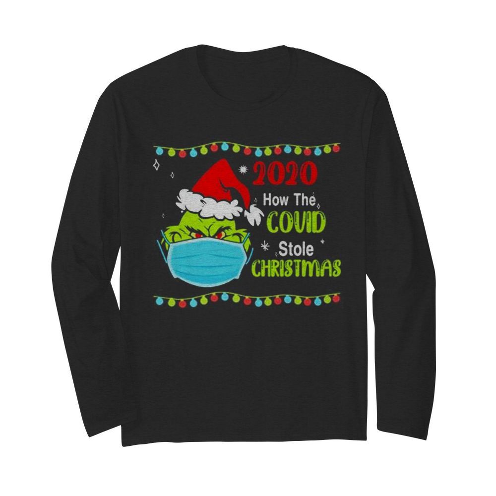 Grinch Face Mask 2020 How Covid Stole Christmas  Long Sleeved T-shirt 