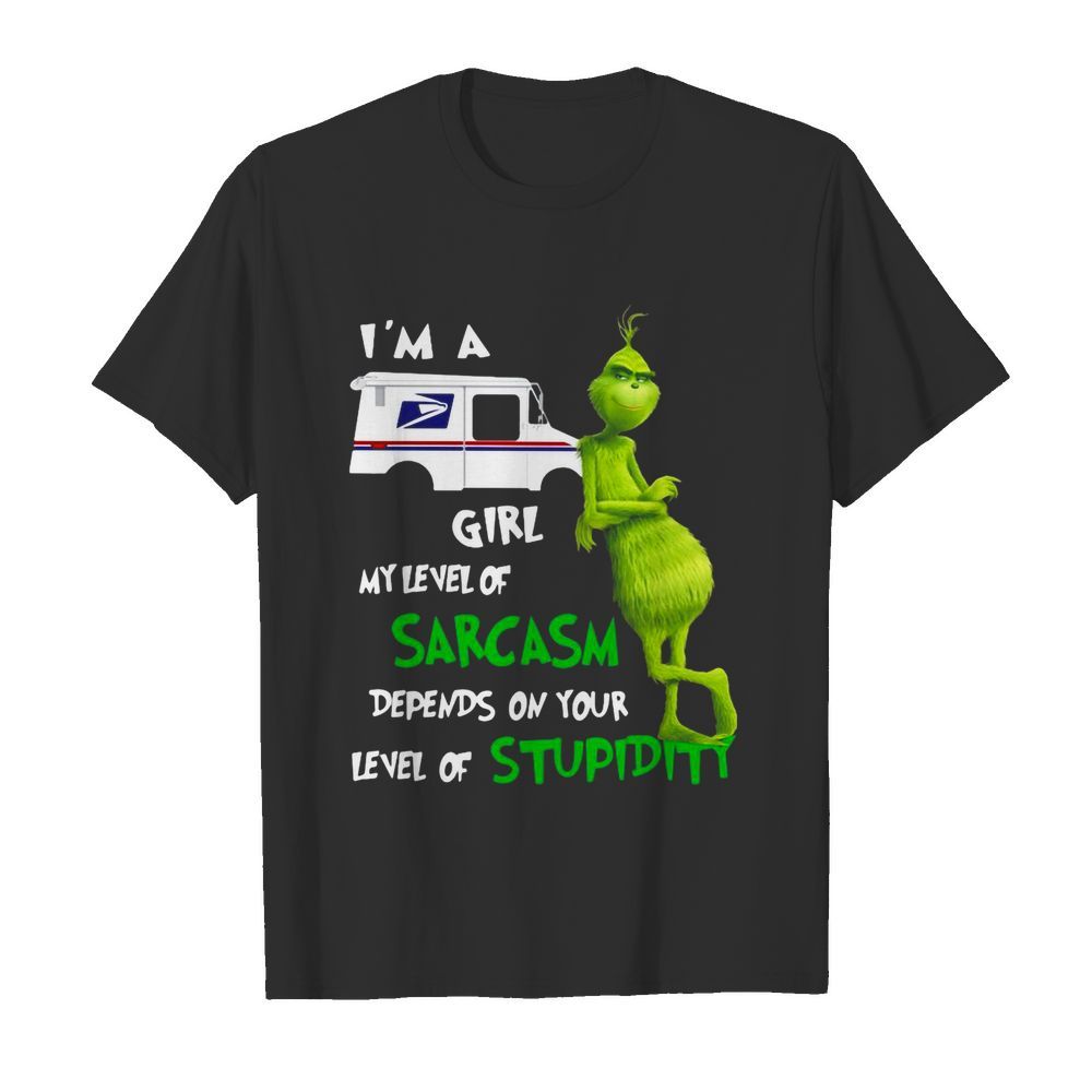 Grinch I’m A USPS Girl My Level Of Sarcasm Depends On Your Level Of Stupidity shirt