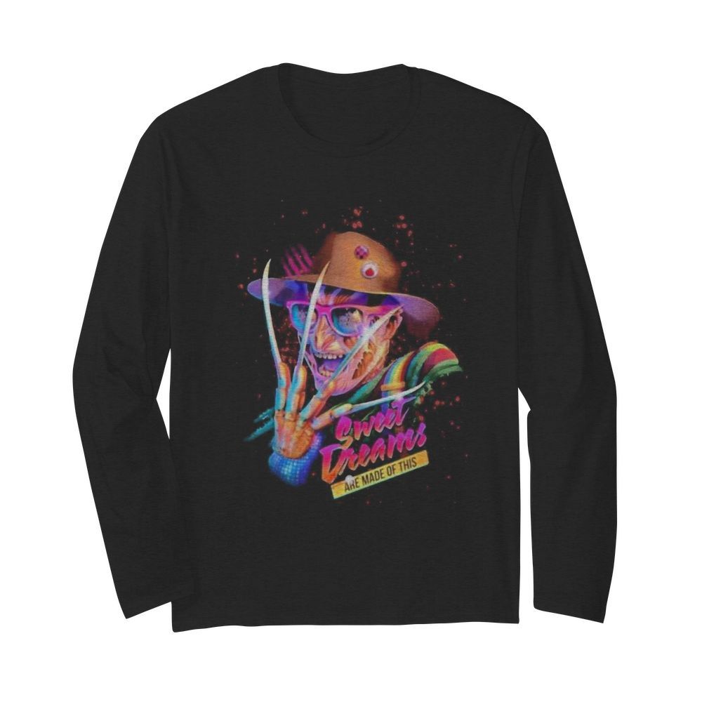 Halloween freddy krueger sweet dreams are made of this  Long Sleeved T-shirt 