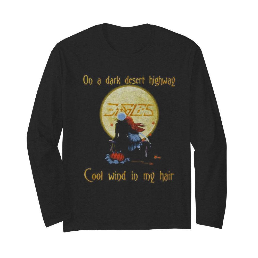 Halloween nightmare eagles on a dark desert highway cool wind in my hair  Long Sleeved T-shirt 