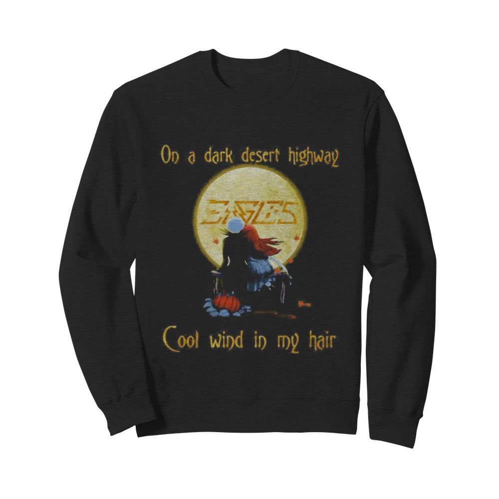 Halloween nightmare eagles on a dark desert highway cool wind in my hair  Unisex Sweatshirt