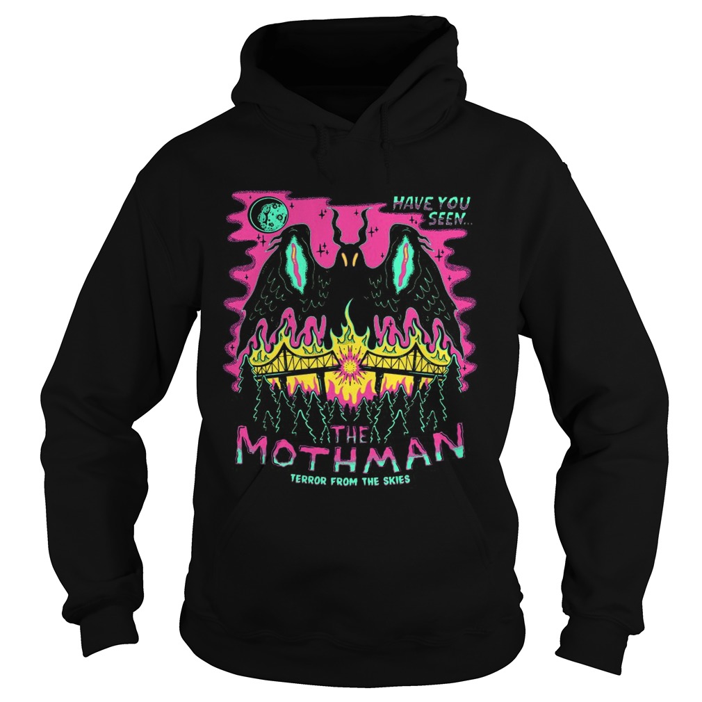 Have You Seen The Mothman Terror From The Skies  Hoodie