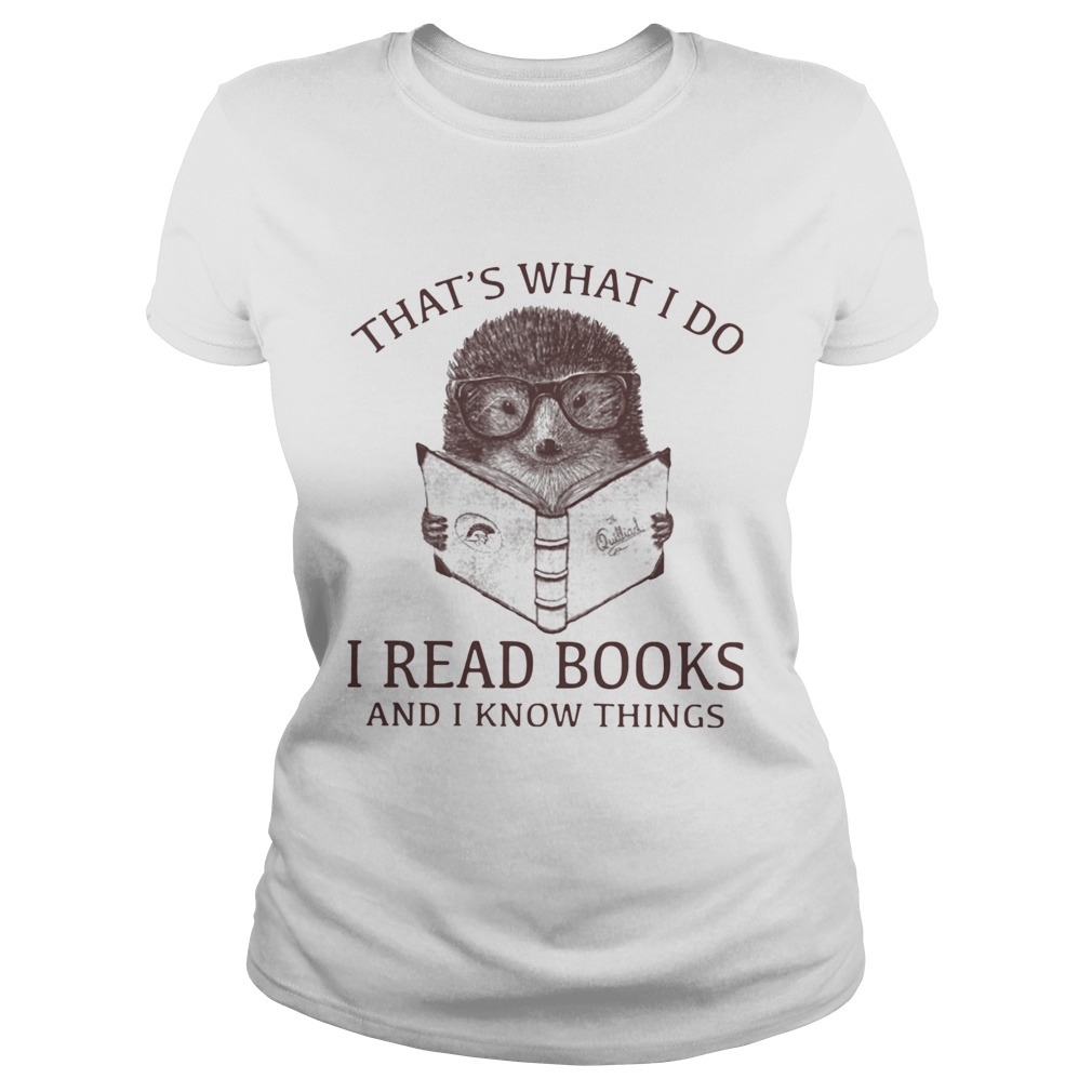 Hedgehog Thats What I Do Read Books And I Know Things  Classic Ladies