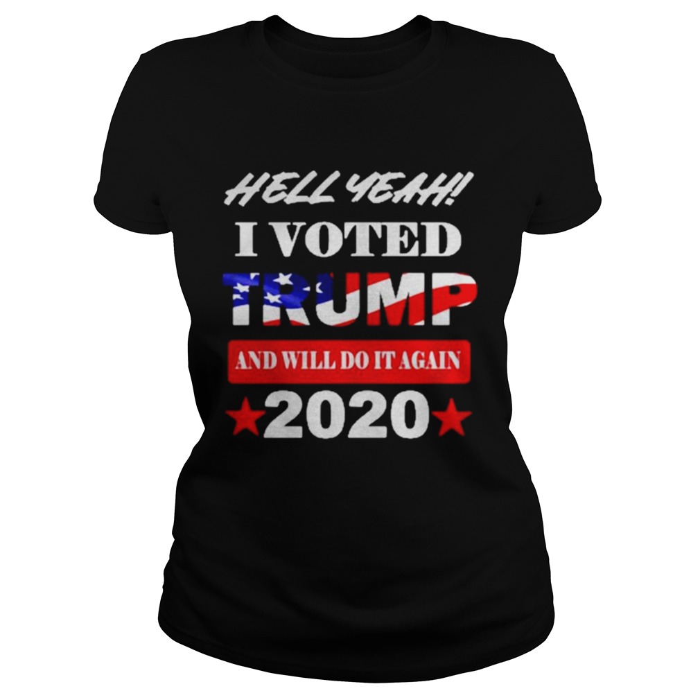 Hell Yeah I voted Trump and will do It again 2020  Classic Ladies