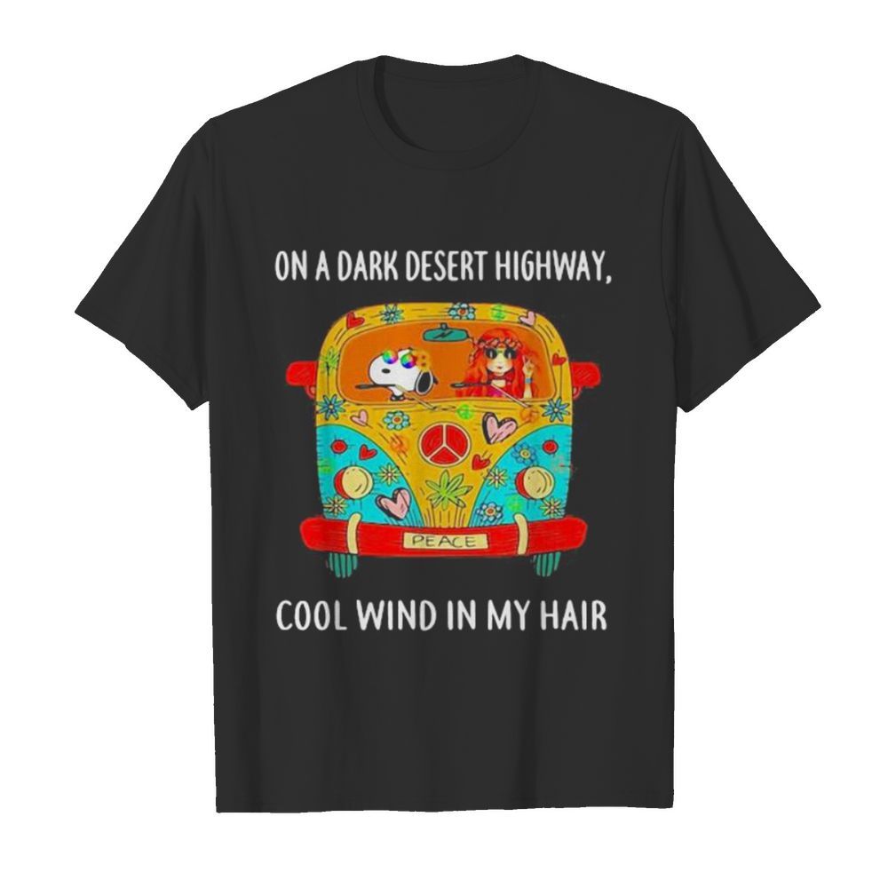 Hippie Girl And Snoopy Riding Car On A Dark Desert Highway Cool Wind In My Hair shirt