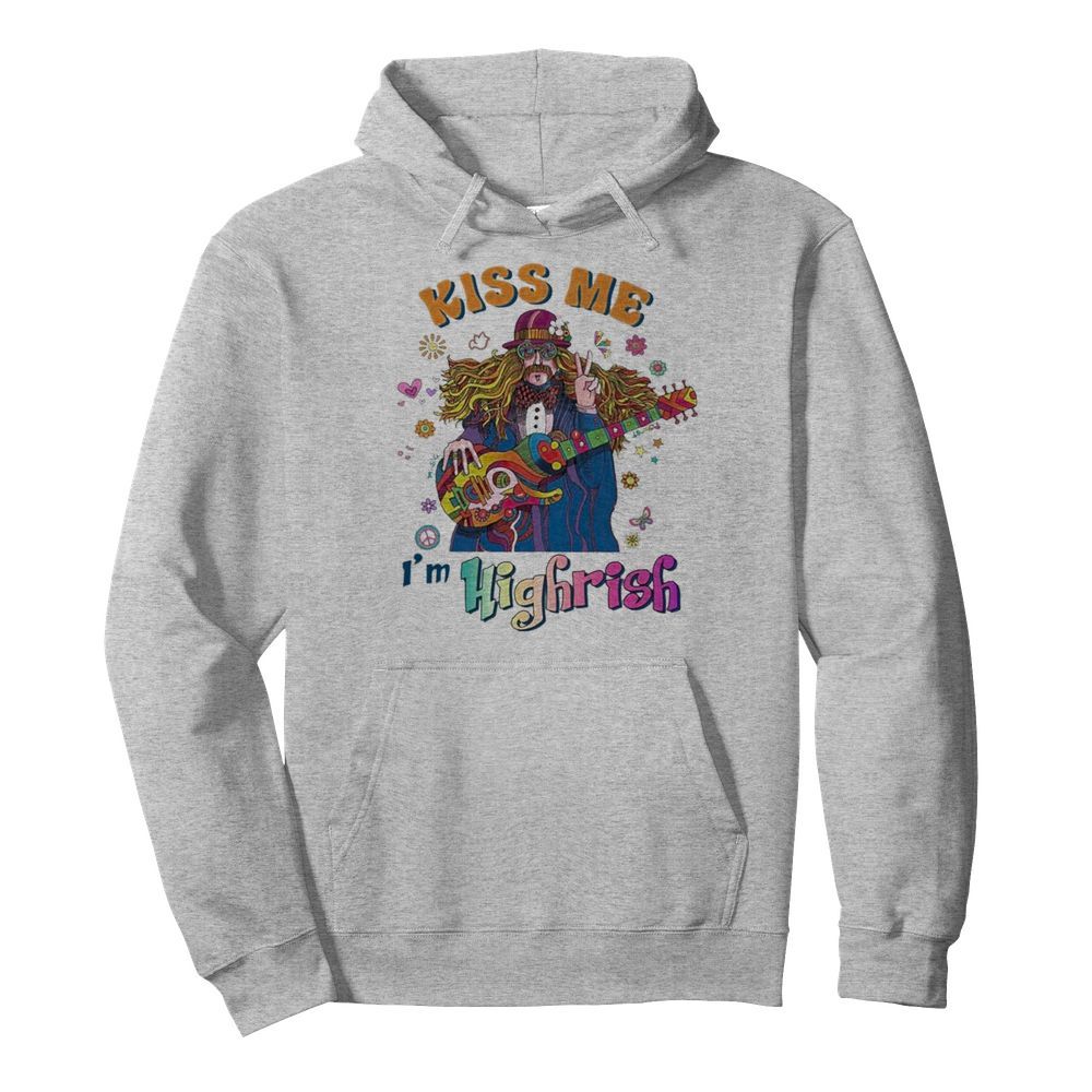 Hippie Kiss me Im Highrish  Unisex Hoodie