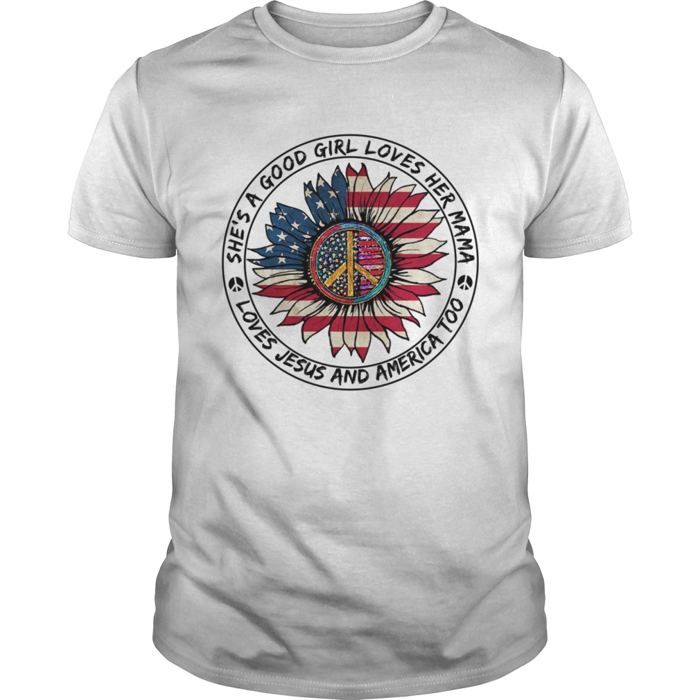 Hippie Sunflower Shes A Good Girl Loves Her Mama Loves Jesus And America Too shirt