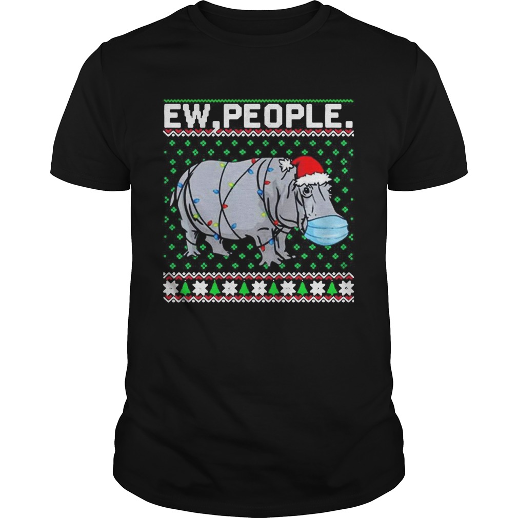 Hippopotamus Ew People Christmas shirt