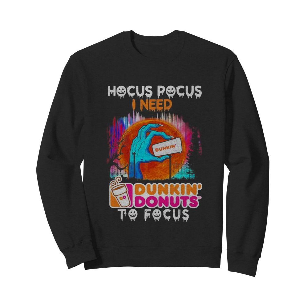 Hocus Pocus I need Dunkin’ Donuts to focus Halloween  Unisex Sweatshirt