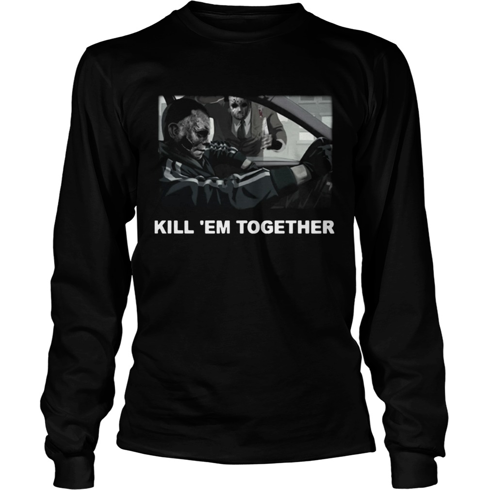 Horror Michael And Jason Voorhees Kill em Together  Long Sleeve