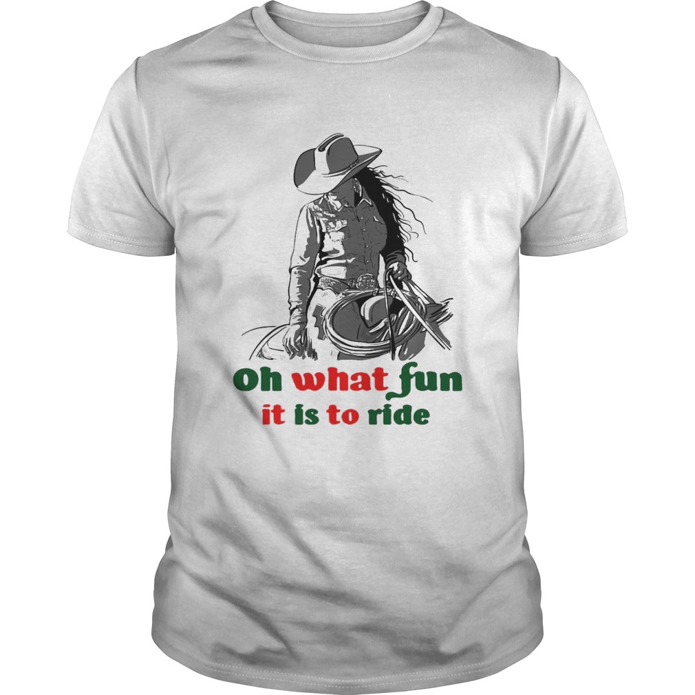 Horse Girl Oh What Fun It Is To Ride shirt