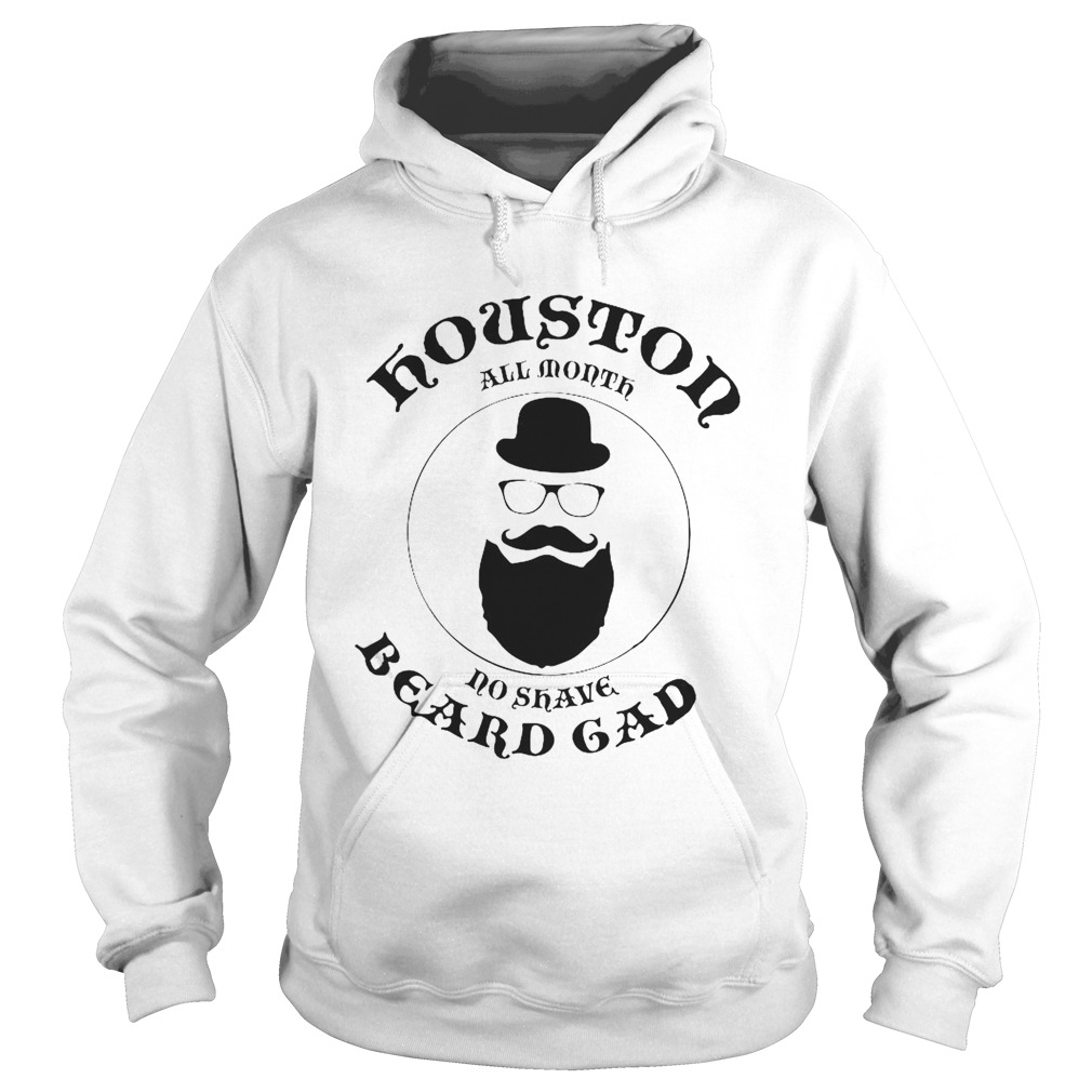 Houston All Month No Shave Beard Gad  Hoodie