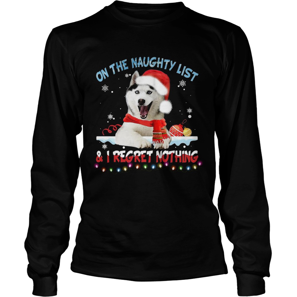 Husky Santa On The Naughty List And I Regret Nothing Christmas Light  Long Sleeve