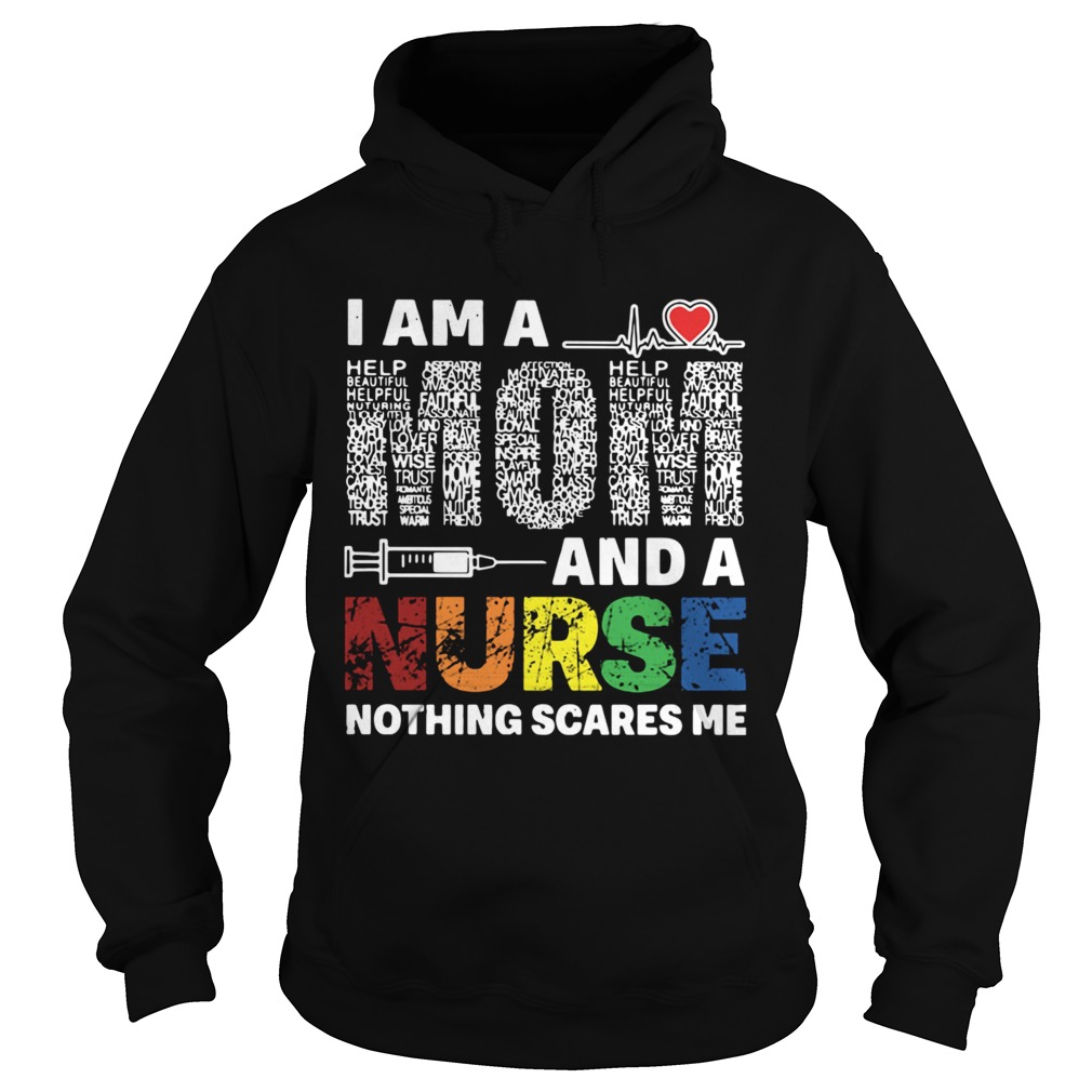 I Am A Mom And A Nurse Nothing Scares Me  Hoodie