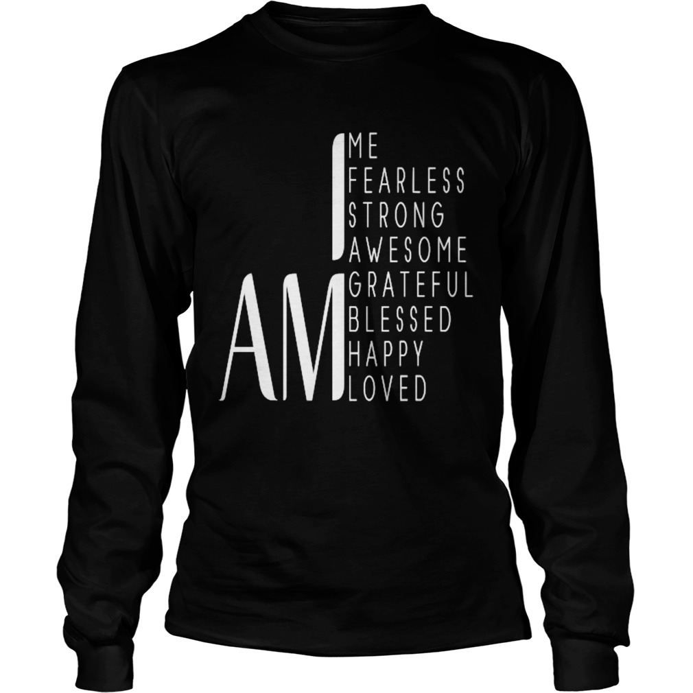 I Am Fearless I Am Strong I Am Blessed Inspirational Quote  Long Sleeve