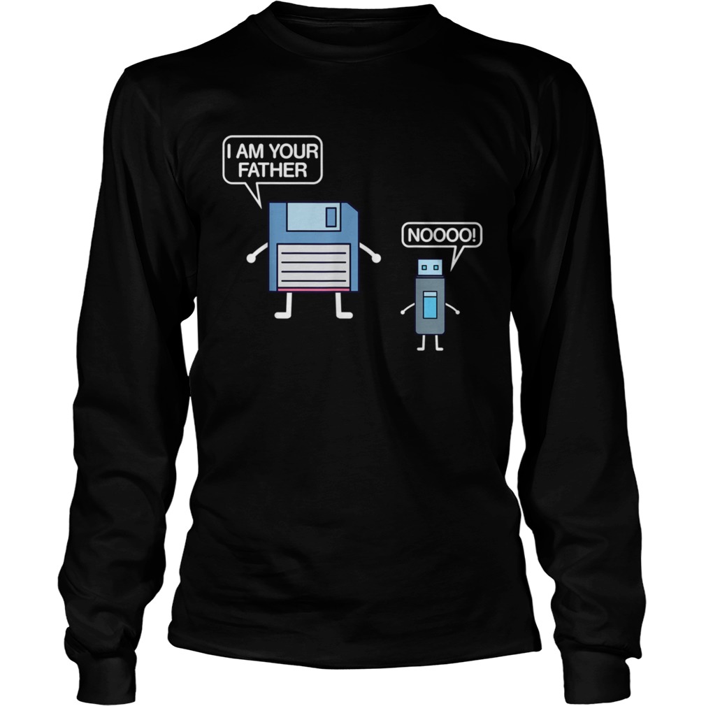 I Am Your Father Nerdy Computer Geek  Long Sleeve