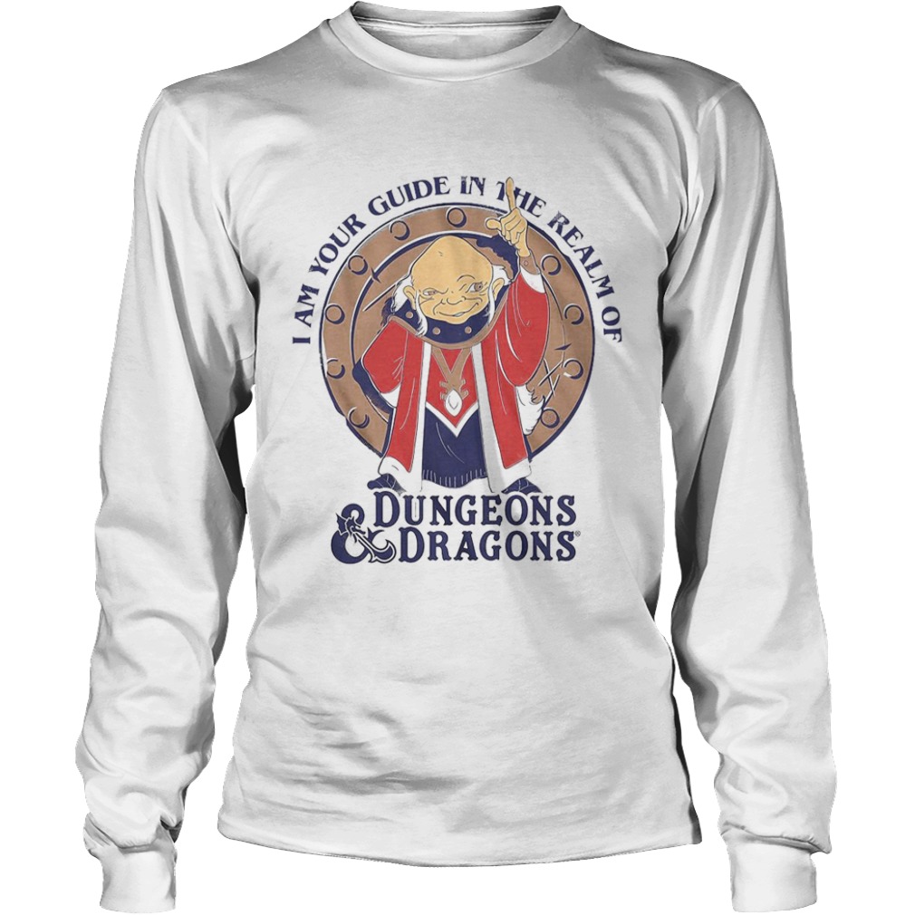 I Am Your Guide In The Realm Of Dungeons And Dragons  Long Sleeve