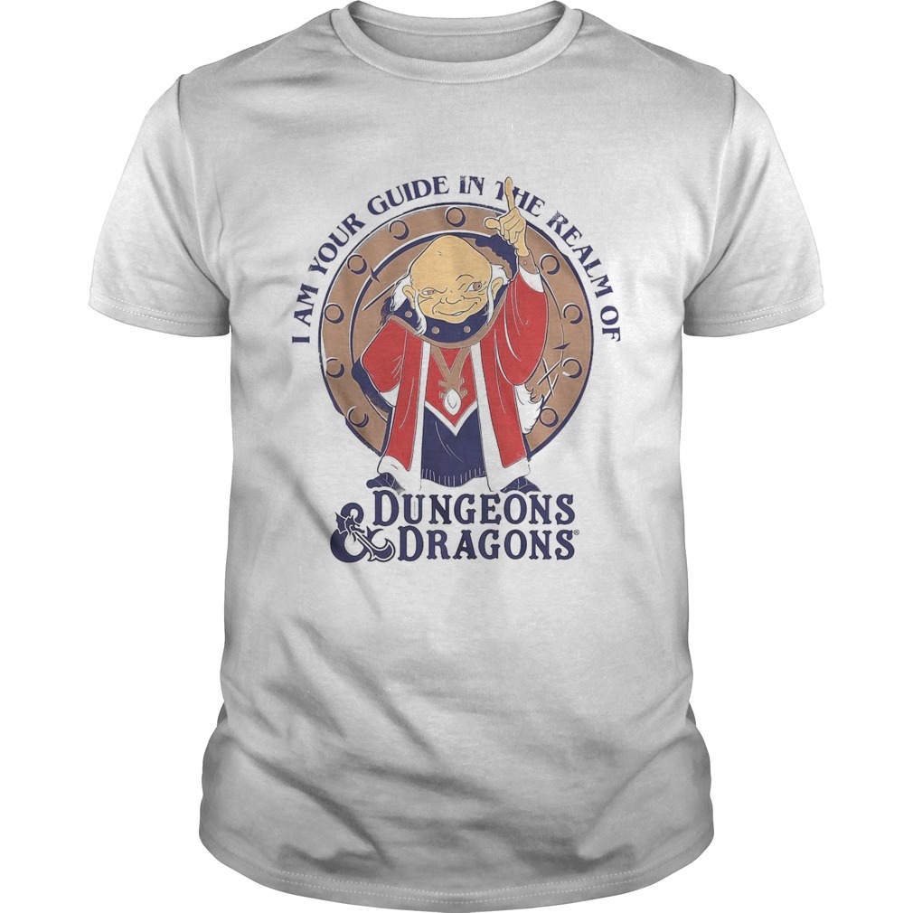 I Am Your Guide In The Realm Of Dungeons And Dragons  Unisex