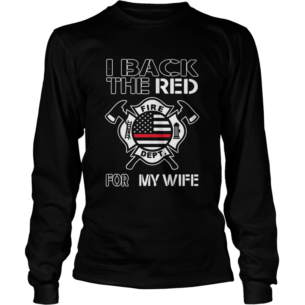 I Back The Red For My Wife American Flag  Long Sleeve