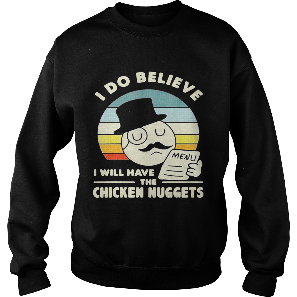 I Do Believe I Will Have The Chicken Nuggets Vintage  Sweatshirt