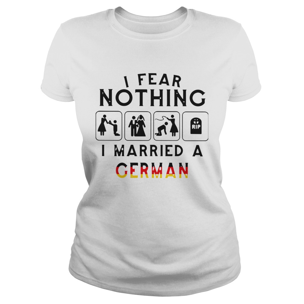 I Fear Nothing I Married A German  Classic Ladies