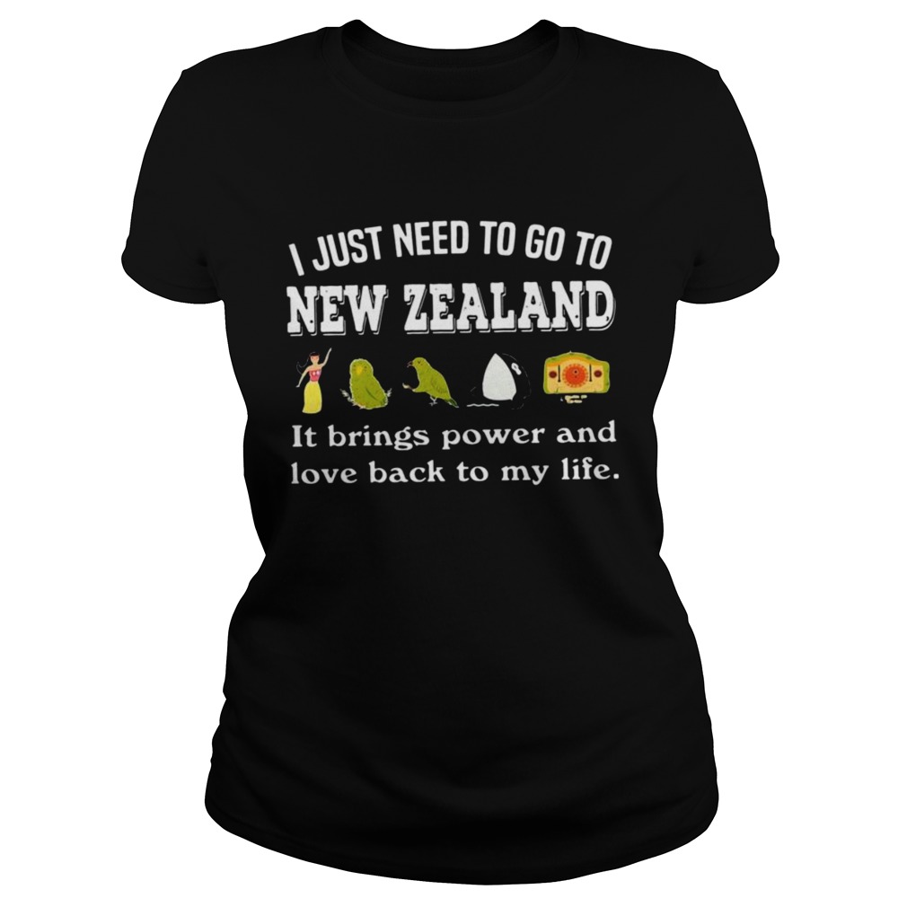 I Just Need To Go To New Zealand It Beings Power And Love Back To My Life  Classic Ladies