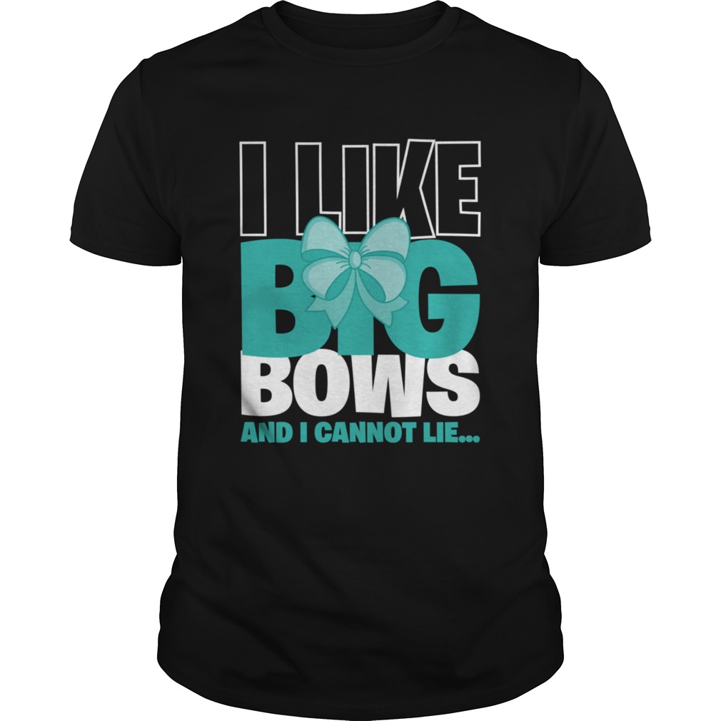 I Like Big Bows and I Cannot Lie Cheerleader shirt