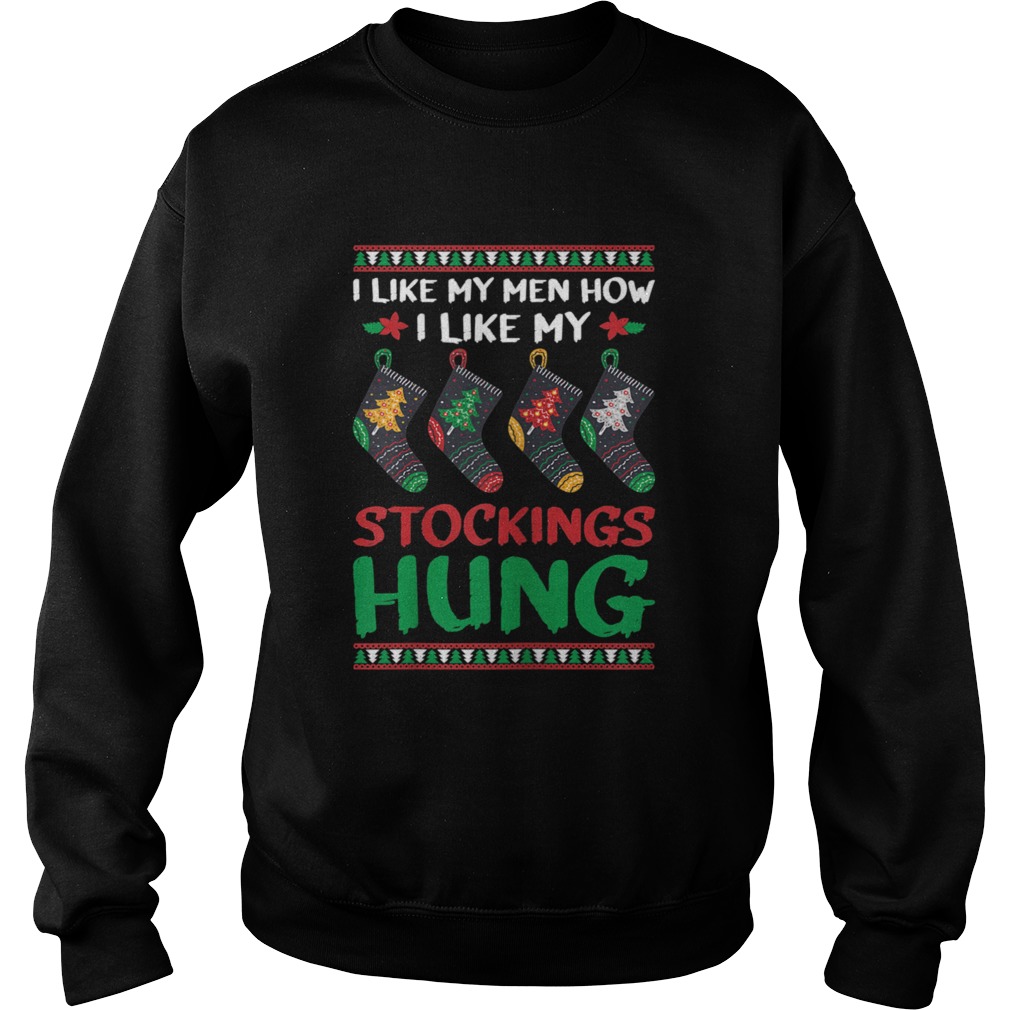 I Like My How I Like My Stockings Hung Motive  Sweatshirt