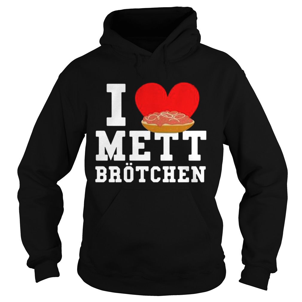 I Mett Brotchen  Hoodie