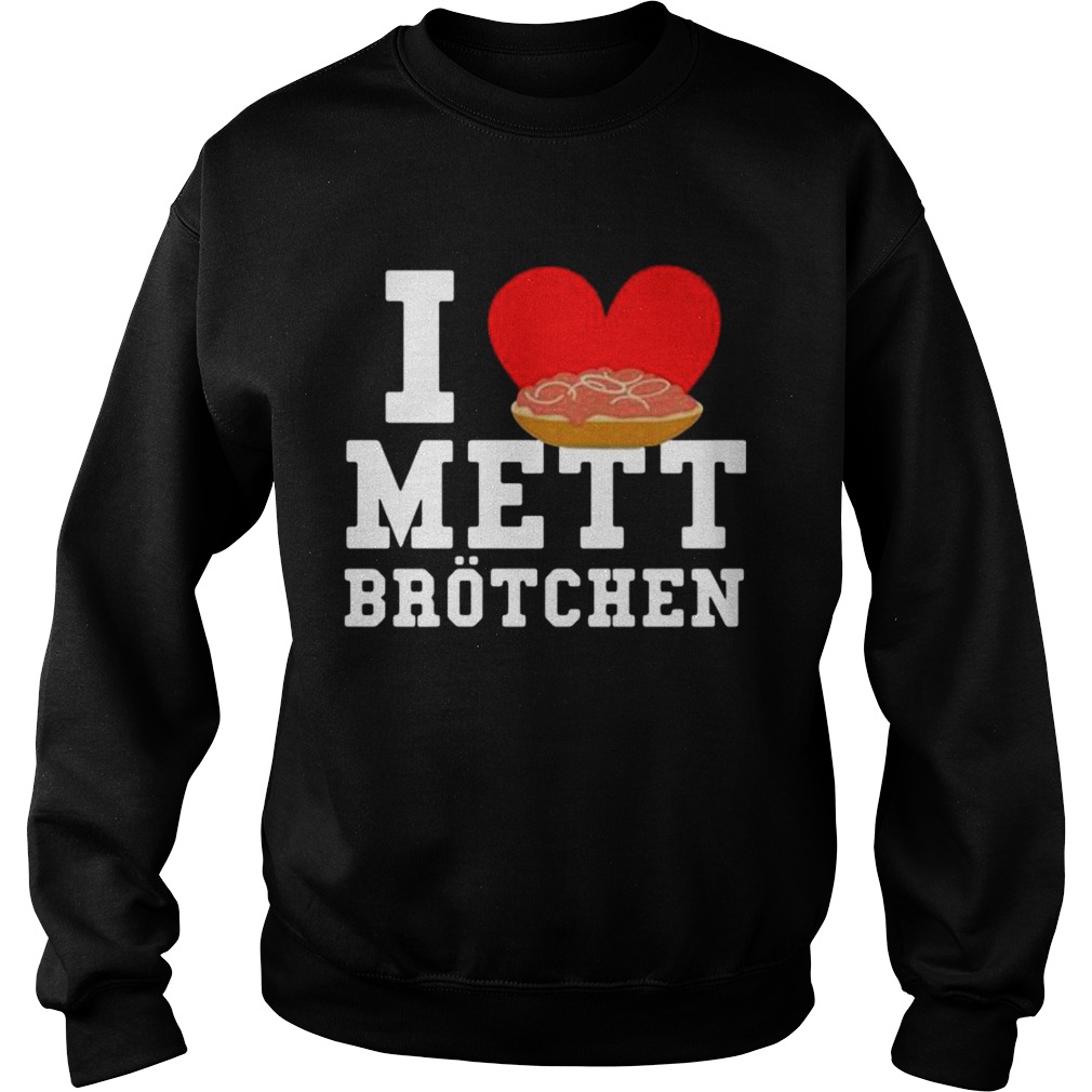 I Mett Brotchen  Sweatshirt