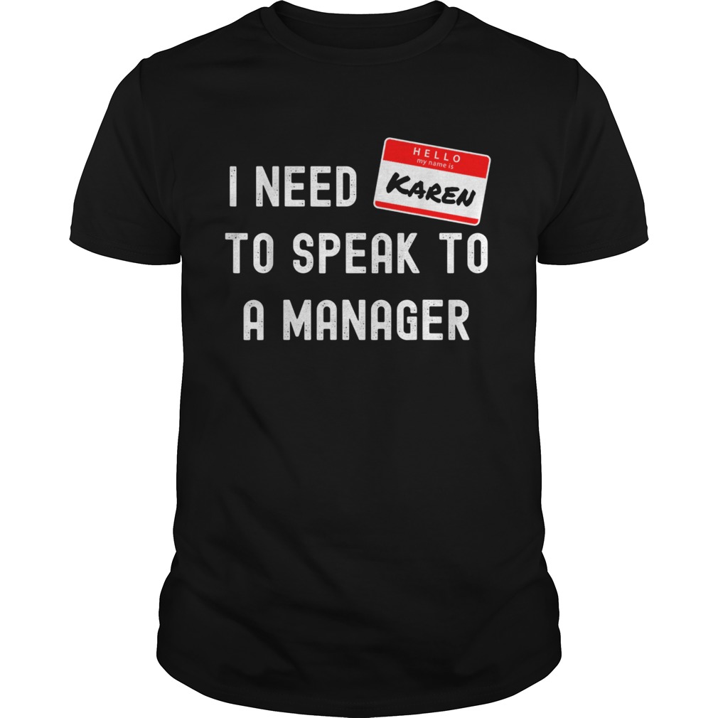 I Need To Speak To A Manager Halloween 2020 Karen Costume shirt