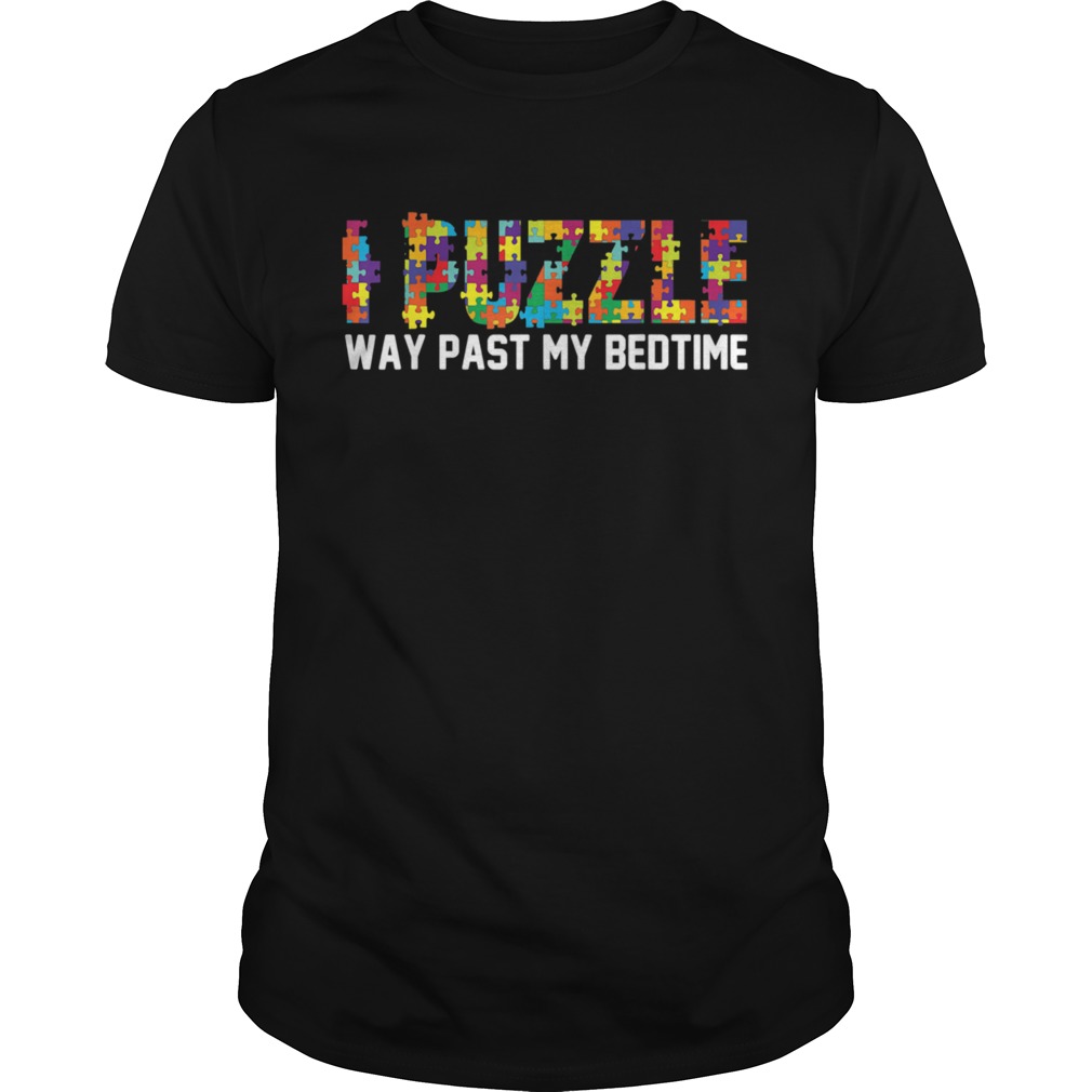 I Puzzle Way Past My Bedtime Cute Jigsaw Puzzler shirt